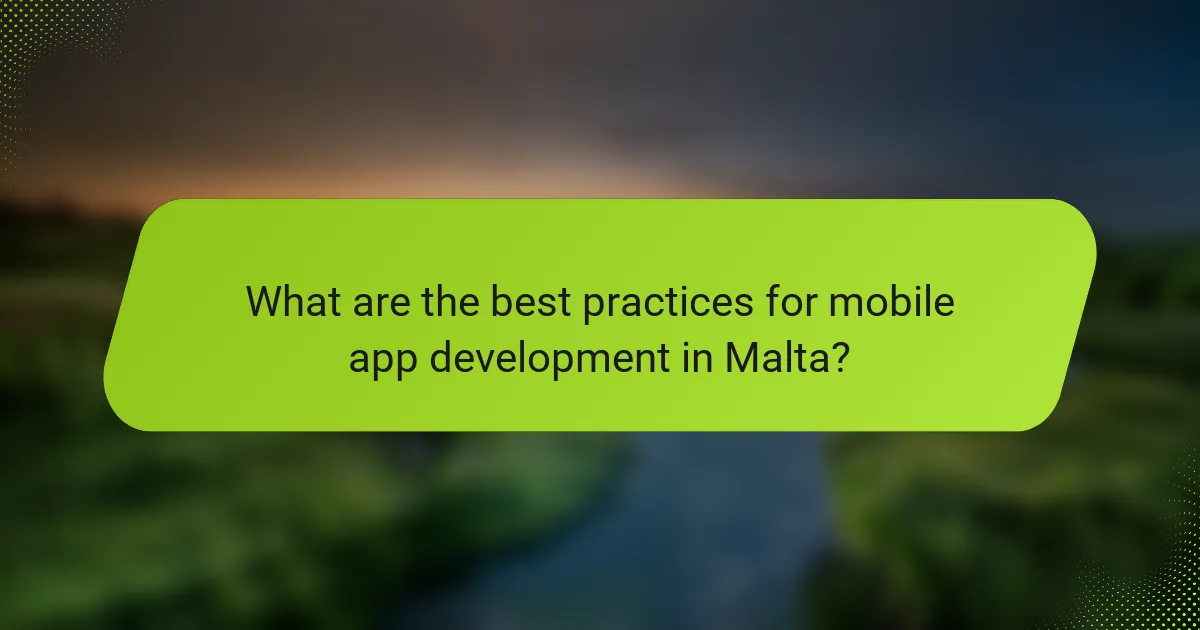 What are the best practices for mobile app development in Malta?
