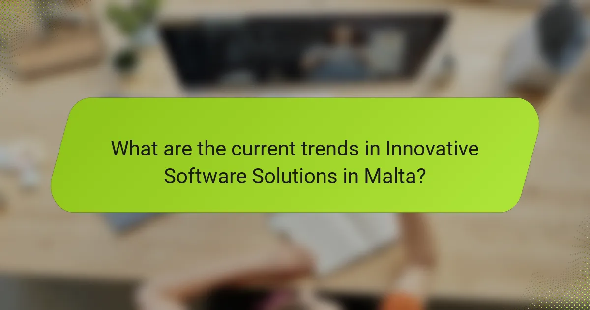 What are the current trends in Innovative Software Solutions in Malta?