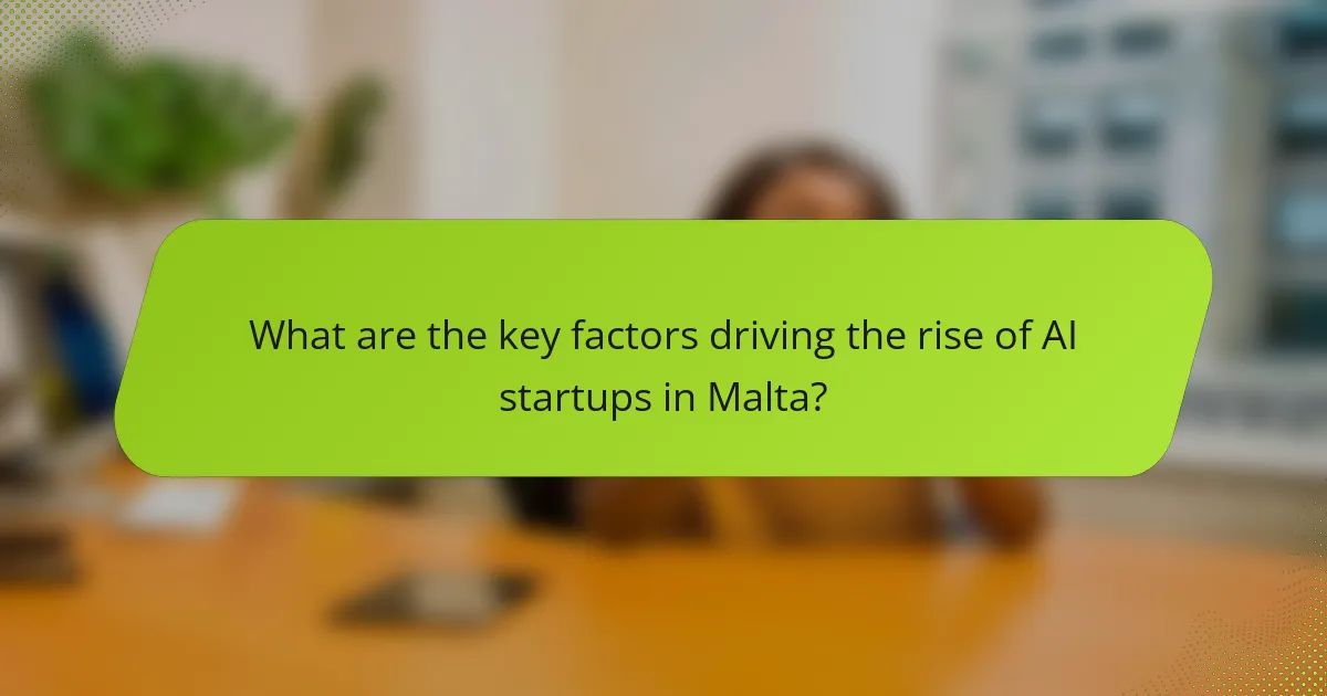What are the key factors driving the rise of AI startups in Malta?