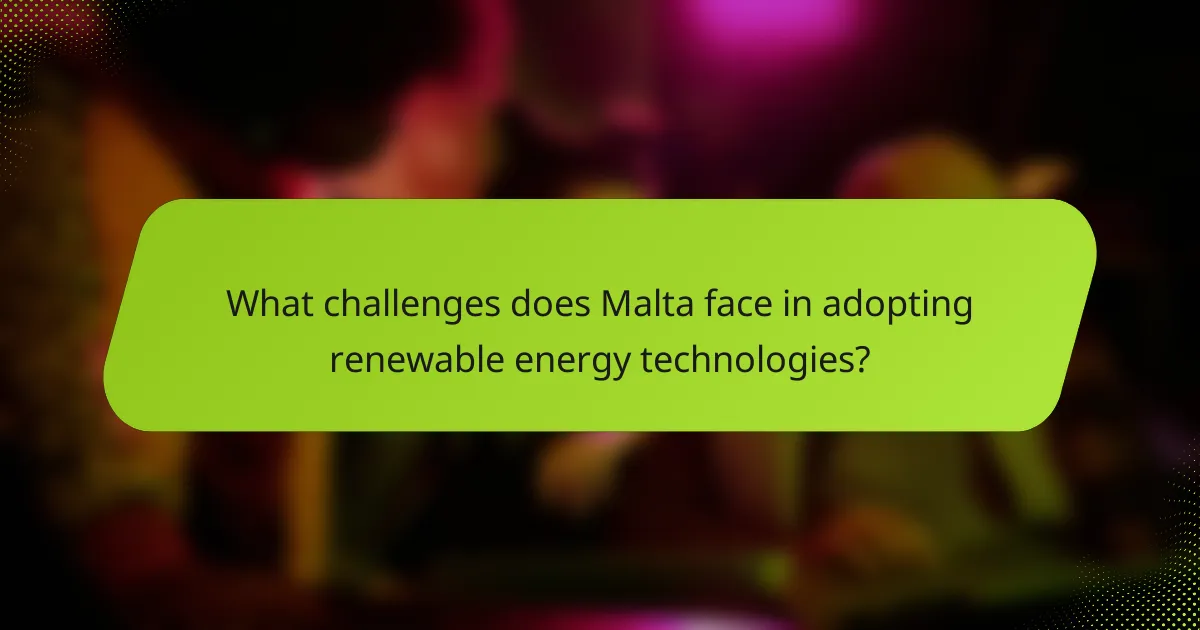 What challenges does Malta face in adopting renewable energy technologies?