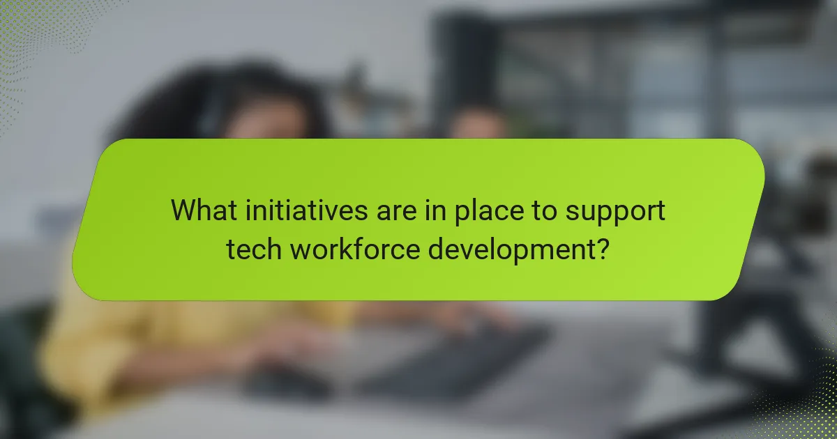What initiatives are in place to support tech workforce development?