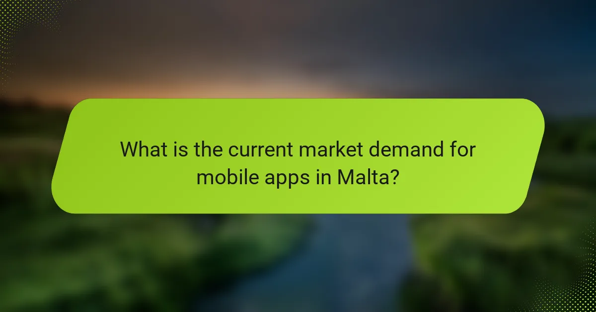 What is the current market demand for mobile apps in Malta?