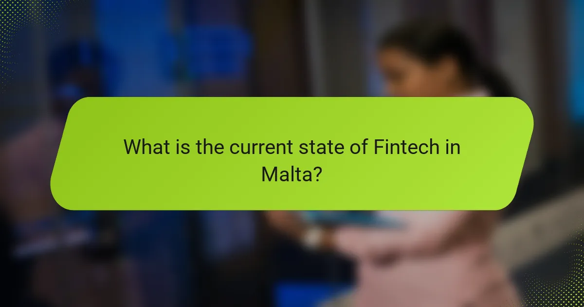 What is the current state of Fintech in Malta?