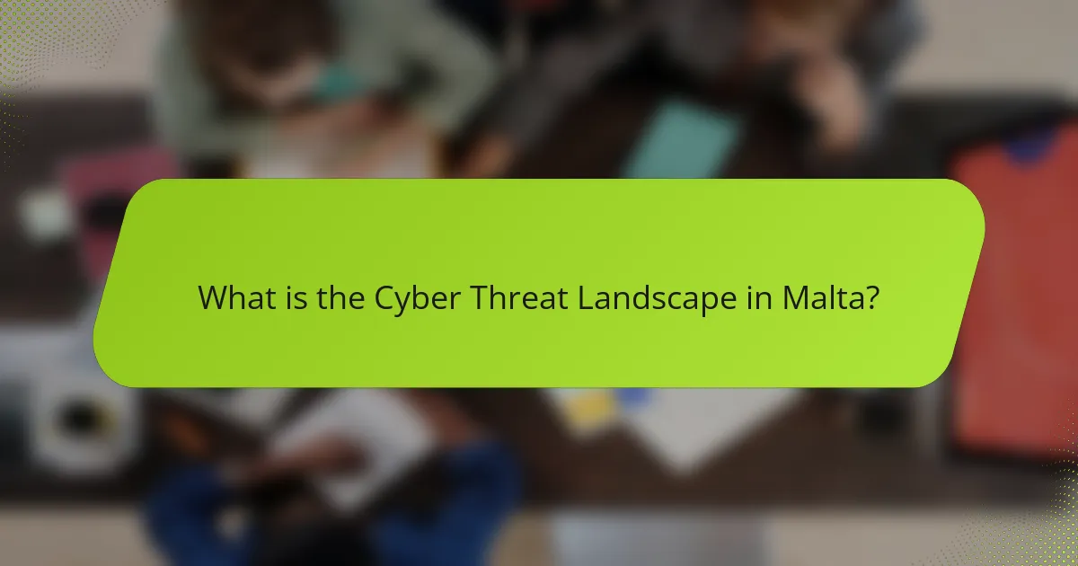 What is the Cyber Threat Landscape in Malta?