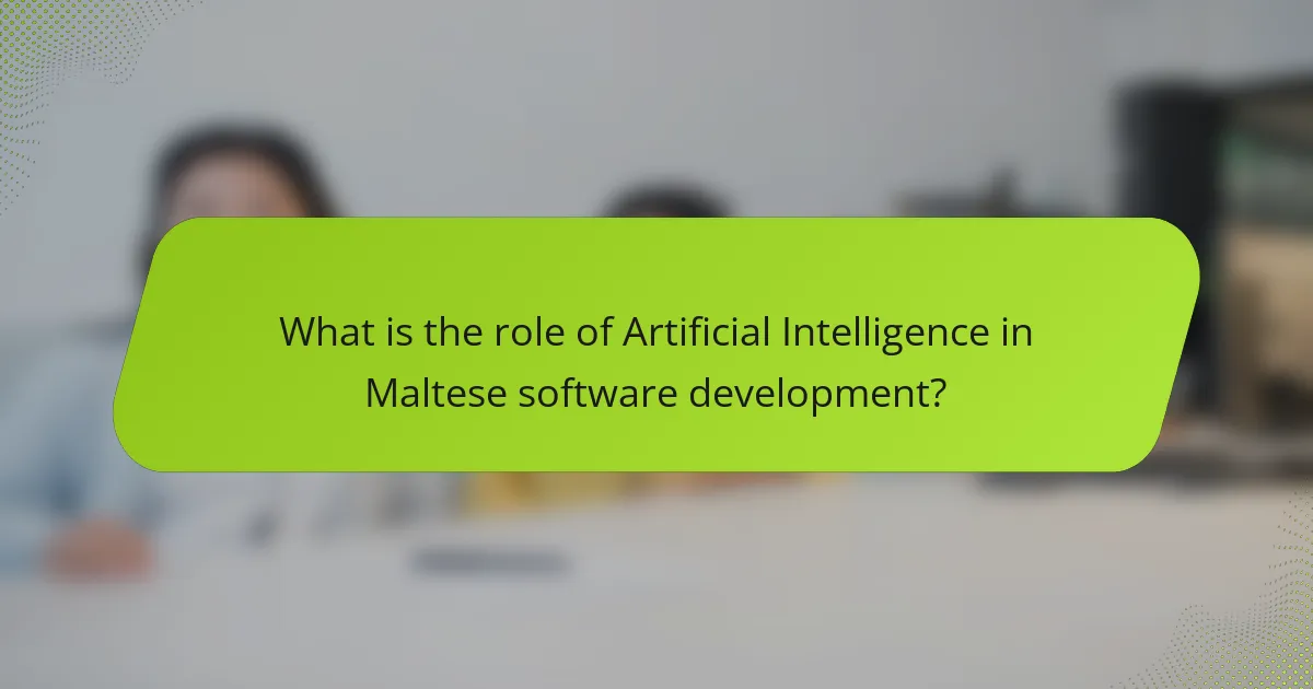 What is the role of Artificial Intelligence in Maltese software development?