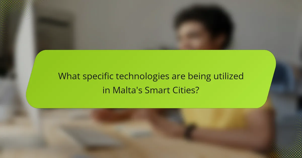 What specific technologies are being utilized in Malta's Smart Cities?