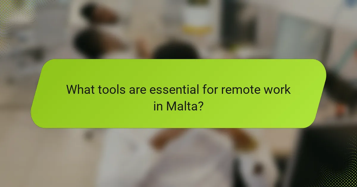 What tools are essential for remote work in Malta?