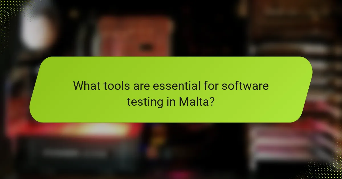 What tools are essential for software testing in Malta?